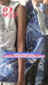 Secoli Fashion Show 2026 | Spazi Mentali